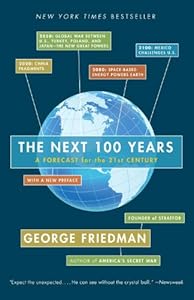 The Next 100 Years: A Forecast for the 21st Century