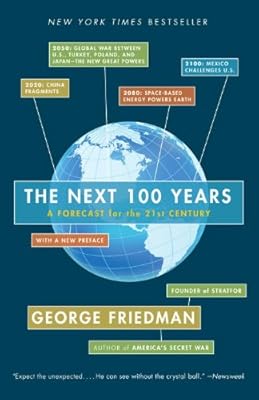 The Next 100 Years: A Forecast for the 21st Century