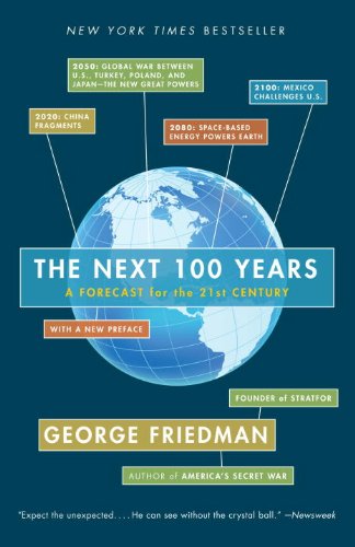 The Next 100 Years: A Forecast for the 21st Century by George Friedman