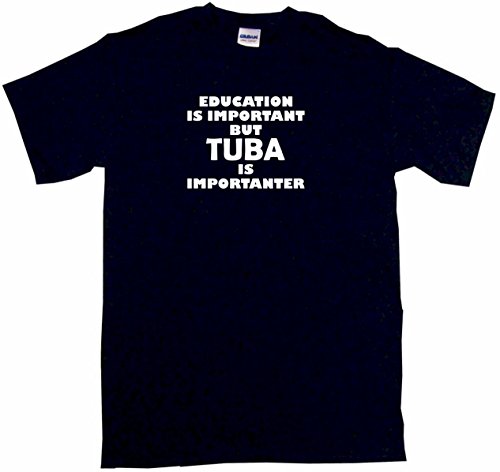 Education Is Important But Tuba is Importanter Men's Tee Shirt