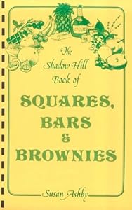 Shadow Hill Book of Squares Bars and Brownies by Susan Ashby