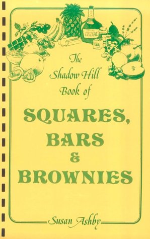 Shadow Hill Book of Squares Bars and Brownies by Susan Ashby