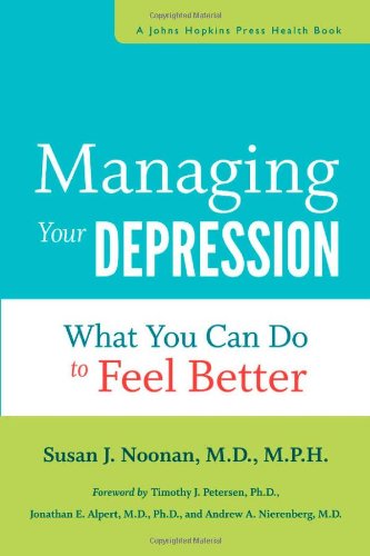 Managing Your Depression: What You Can Do to Feel Better by Susan J. Noonan