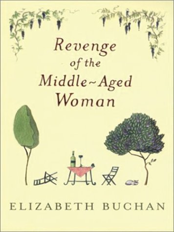 Revenge of the Middle-Aged Woman by Elizabeth Buchan