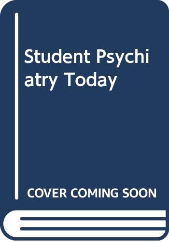 Student psychiatry today: A comprehensive textbook by Robert I Cohen