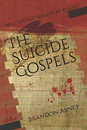 The Suicide Gospels by Brandon Abney