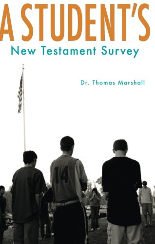 A Student's New Testament Survey by Dr Thomas Marshall