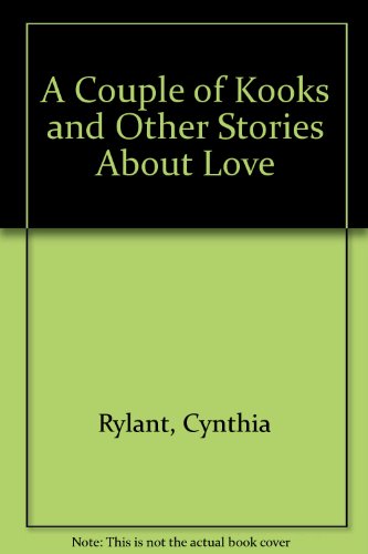 COUPLE OF KOOKS AND OTHER STORIES ABOUT by Cynthia Rylant