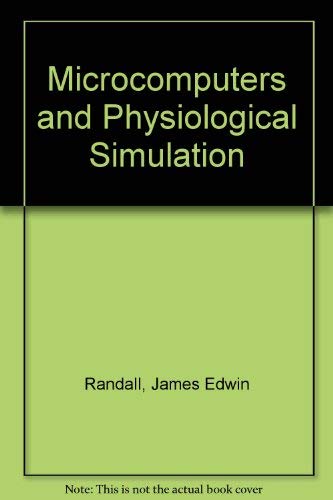 Microcomputers and Physiological Simulation by James Edwin Randall
