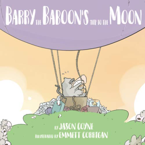 Barry the Baboon's Trip to the Moon by Jason Coyne