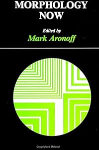 Morphology Now (Suny Series in Linguistics) by Mark Aronoff