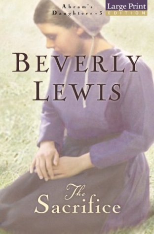 The Sacrifice (Abram's Daughters) by Beverly Lewis