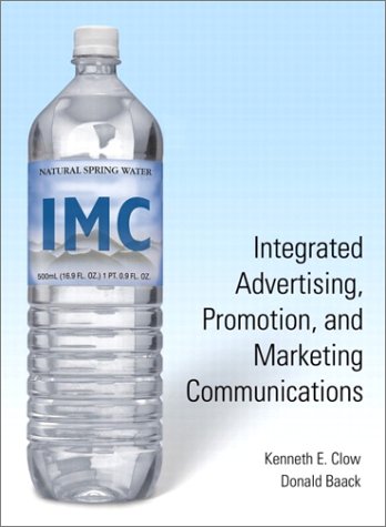 Integrated Advertising, Promotion, and Marketing Communications, Second Edition by donald-baack