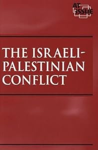 Israeli-Palestinian Conflict (At Issue Series) by John Boaz