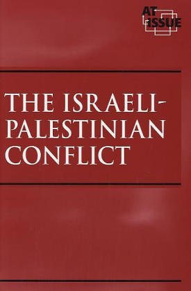 Israeli-Palestinian Conflict (At Issue Series) by John Boaz
