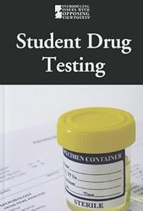 Student Drug Testing by Lauri S. Friedman