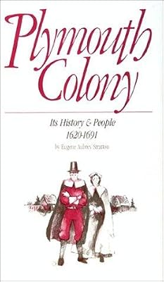 Plymouth Colony, its history & people, 1620-1691