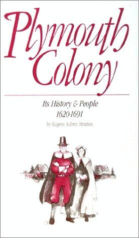 Plymouth Colony, its history & people, 1620-1691 by Eugene Aubrey Stratton