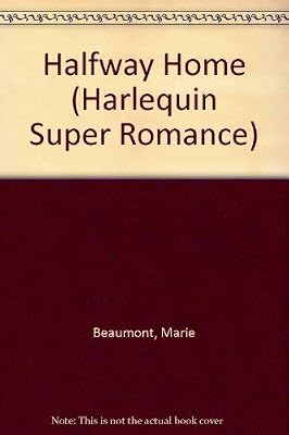 Halfway Home: My Life 'til Now (Harlequin Superromance No. 538)