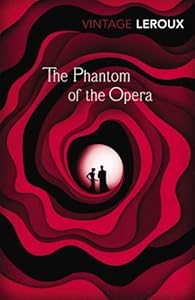 The Phantom of the Opera (Vintage Classics)
