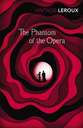 The Phantom of the Opera (Vintage Classics) by Gaston Leroux