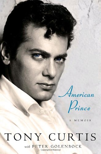 American Prince: A Memoir by Tony Curtis