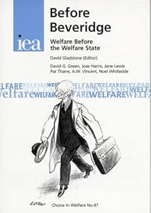 Before Beveridge: Welfare Before the Welfare State (Choice in Welfare)