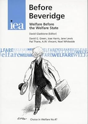 Before Beveridge: Welfare Before the Welfare State (Choice in Welfare)