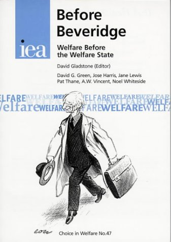 Before Beveridge: Welfare Before the Welfare State (Choice in Welfare) by David Gladstone