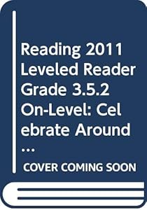 READING 2011 LEVELED READER GRADE 3.5.2 ON-LEVEL:CELEBRATE AROUND THE WORLD