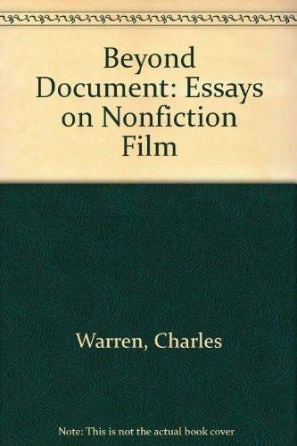 Beyond Document: Essays on Nonfiction Film by Charles Warren