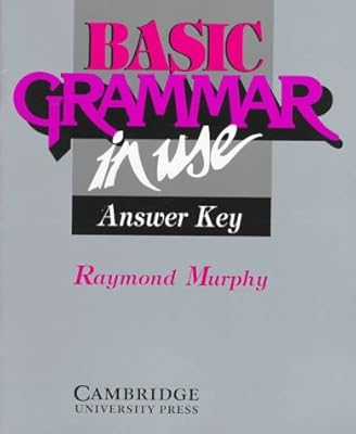 Basic Grammar in Use Answer key: Reference and Practice for Students of English