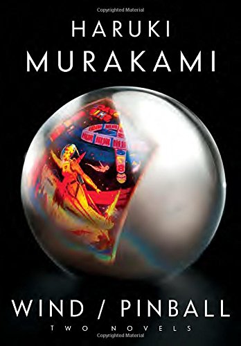Wind/Pinball: Two novels by Haruki Murakami