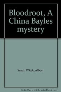 Bloodroot, A China Bayles mystery