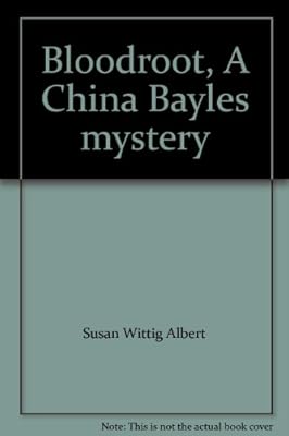 Bloodroot, A China Bayles mystery