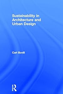 Sustainability in Architecture and Urban Design by Carl Bovill