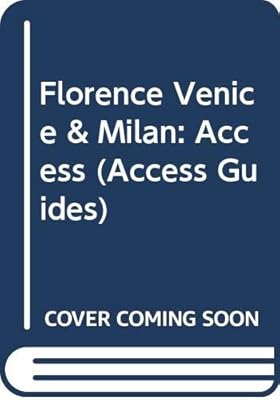 Florence Venice & Milan: Access (Access Florence & Venice)
