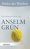 Perlen der Weisheit - Die schönsten Texte von Anselm Grün (HERDER spektrum) - Anselm Grün