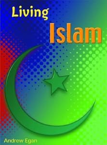 Islam (Living Religions) by Andrew Egan