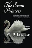 C.P. Lesley, "The Swan Princess" (Five Directions Press, 2016)