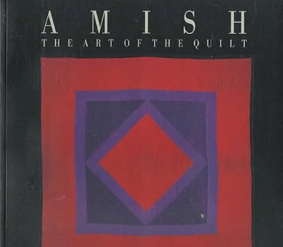Amish: The Art Of The Quilt