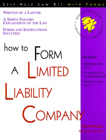 How to Form a Limited Liability Company: With Forms by Mark Warda