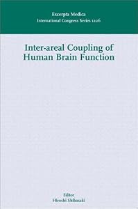 Inter-areal Coupling of Human Brain Function: Proceedings of the International Symposium on Inter-areal Functional Coupling, Kyoto, Japan 16-17 ... 1226) (International Congress, Volume 1226) by H. Shibasaki
