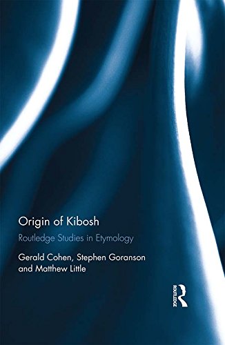 Origin of Kibosh: Routledge Studies in Etymology by Gerald Cohen