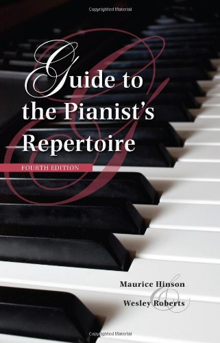 Guide to the Pianist's Repertoire, Fourth Edition by Maurice Hinson