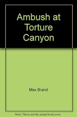 Ambush at Torture Canyon