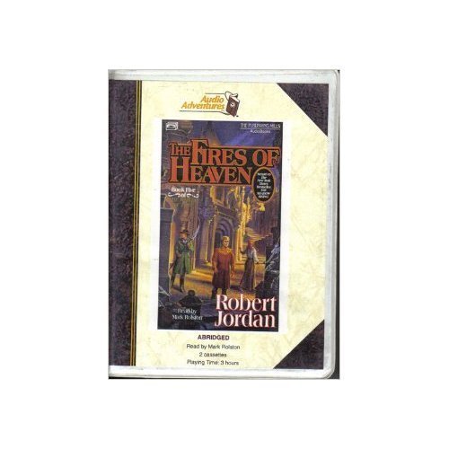The Fires of Heaven (Wheel of Time, Book 5/Cassettes) by Robert Jordan