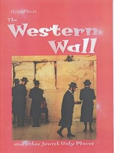 Holy Places: the Western Wall and Other Jewish Holy Places: And Other Jewish Holy Places (Holy Places)