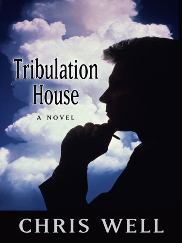 Tribulation House (Thorndike Christian Mystery) by Chris Well