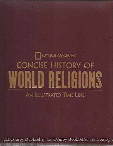 NG Concise History of World Religions: An Illustrated Time Line by National Geographic